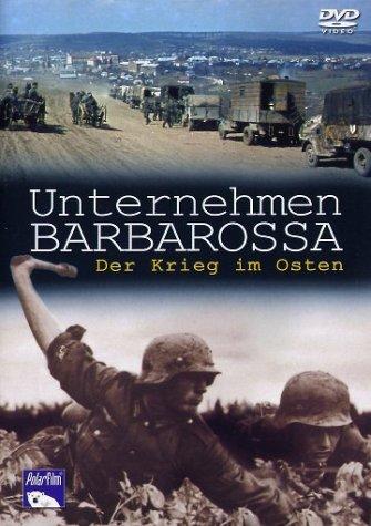 Unternehmen Barbarossa - Der Krieg im Osten