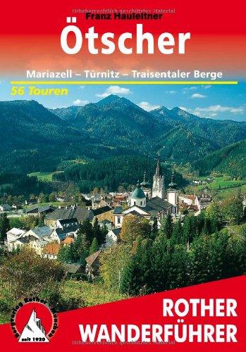 Ötscher. Mariazell, Türnitz, Traisentaler Berge. 56 Touren: Mariazell,