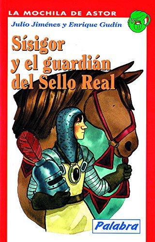 Sísigor y el guardián del sello real (La Mochila de Astor)