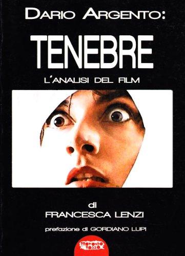 Dario Argento: Tenebre. L'analisi del film (Libri di Profondo rosso)