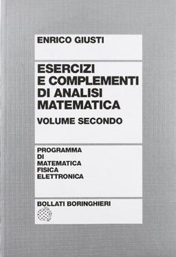 Esercizi e complementi di analisi matematica: 2 (Programma di mat. fisica elettronica)