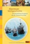 Live dabei. Abenteuer Weltgeschichte. 20 entscheidende Ereignisse von der Steinzeit bis heute