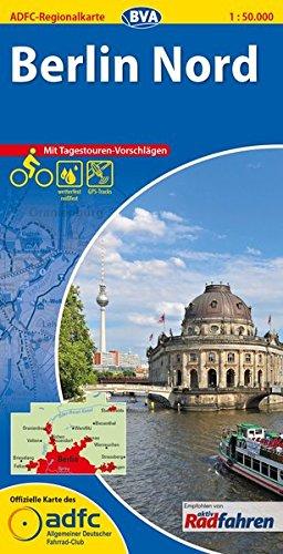 ADFC-Regionalkarte Berlin Nord mit Tagestouren-Vorschlägen, 1:50.000, reiß- und wetterfest, GPS-Tracks Download: Vom Alex zum Werbellinsee, von Nauen bis Eberswalde (ADFC-Regionalkarte 1:50000)