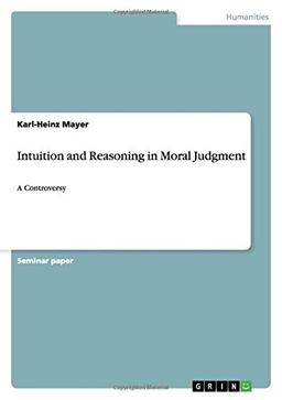 Intuition and Reasoning in Moral Judgment: A Controversy