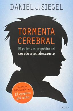 Tormenta cerebral : el poder y el propósito del cerebro adolescente (Psicología/Padres)