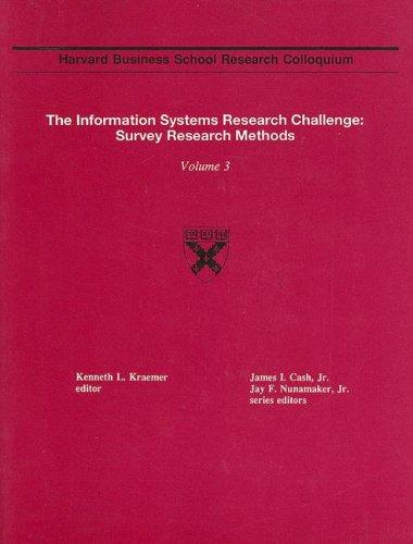 The Information Systems Research Challenge: Survey Research Methods (HARVARD BUSINESS SCHOOL RESEARCH COLLOQUIUM//HARVARD BUSINESS SCHOOL RESEARCH COLLOQUIUM)