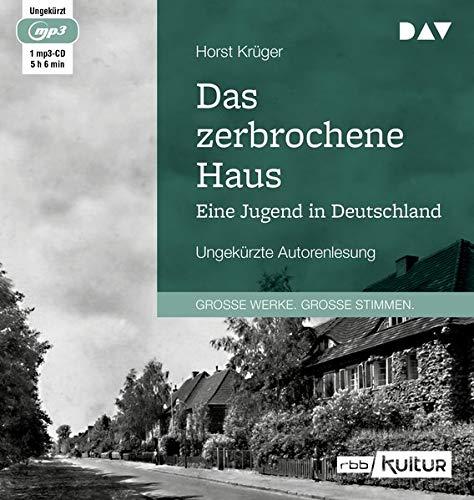 Das zerbrochene Haus. Eine Jugend in Deutschland: Ungekürzte Autorenlesung (1 mp3-CD)