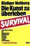 Die Kunst zu überleben. Survival