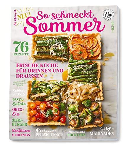 Eat Club - So schmeckt Sommer! 164 Seiten leckere Saison-Rezepte und opulente Food-Bilder