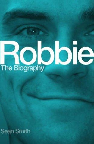 Robbie. The Biography.