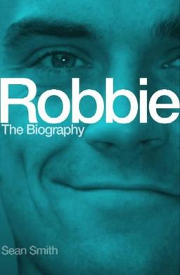 Robbie. The Biography.