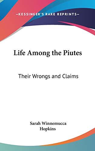 Life Among The Piutes: Their Wrongs And Claims