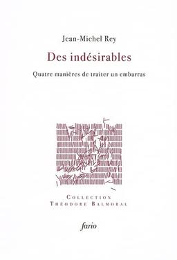 Des indésirables : quatre manières de traiter un embarras