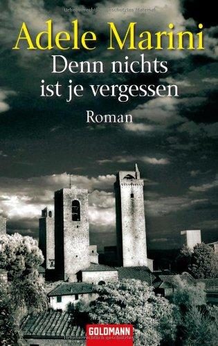 Denn nichts ist je vergessen: Roman