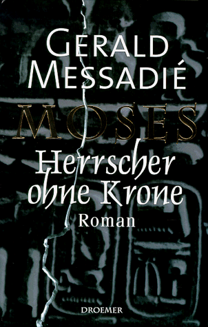 Moses, Herrscher ohne Krone