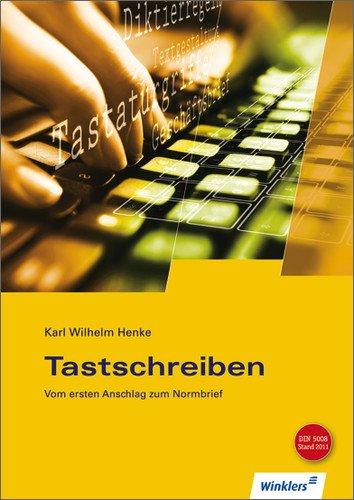 Tastschreiben: Vom ersten Anschlag bis zum Normbrief: Schülerbuch, 20., neu bearbeitete Auflage, 2011