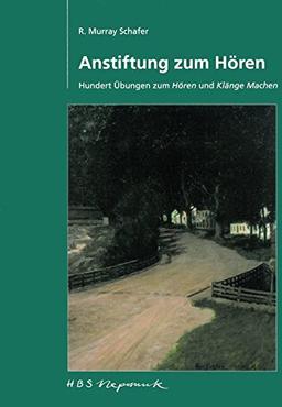 Anstiftung zum Hören - 100 Übungen zum Hören und Klänge Machen (MN 714)