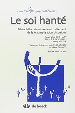 Le soi hanté : dissociation structurelle et traitement de la traumatisation chronique