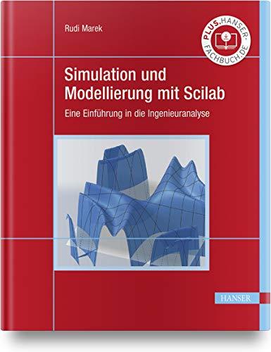 Simulation und Modellierung mit Scilab: Eine Einführung in die Ingenieuranalyse