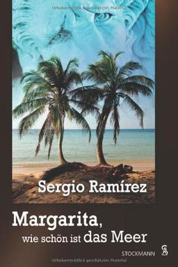 Margarita, wie schön ist das Meer: Roman