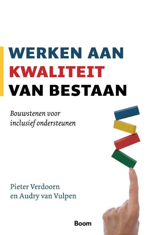 Werken aan kwaliteit van bestaan: bouwstenen voor inclusief ondersteunen