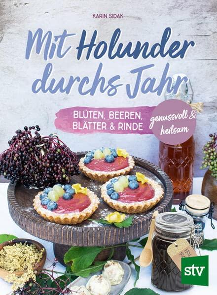 Mit Holunder durchs Jahr: Blüten, Beeren, Blätter & Rinde