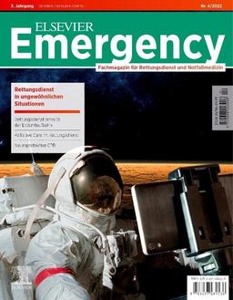 Elsevier Emergency. Rettungsdienst in ungewöhnlichen Situationen. 4/2022: Fachmagazin für Rettungsdienst und Notfallmedizin