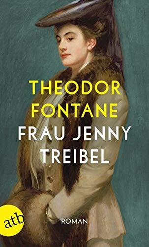 Frau Jenny Treibel oder Wo sich Herz zum Herzen findt: Roman