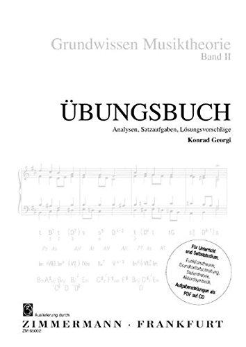 Grundwissen Musiktheorie, Band II - Übungsbuch mit CD: Analysen, Satzaufgaben, Lösungsvorschläge (sämtliche Aufgabenstellungen auf CD)