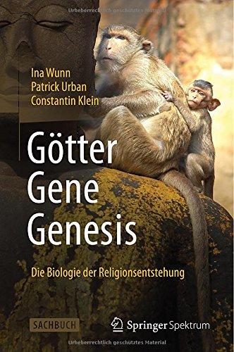 Götter - Gene - Genesis: Die Biologie der Religionsentstehung