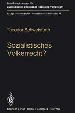 Sozialistisches Völkerrecht?: Darstellung - Analyse - Wertung der sowjetmarxistischen Theorie vom Völkerrecht "euen Typs": Darstellung ― Analyse ― ... Recht und Völkerrecht, 73, Band 73)