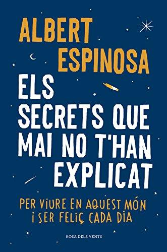 Els secrets que mai no t'han explicat : Per viure en aquest món i ser feliç cada dia (ACTUALITAT, Band 136091)