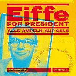 Eiffe for President: Alle Ampeln auf Gelb