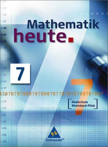 Mathematik heute - Ausgabe 2004: Mathematik heute - Ausgabe 2006 Realschule Rheinland-Pfalz: Schülerband 7