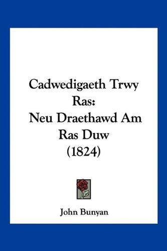 Cadwedigaeth Trwy Ras: Neu Draethawd Am Ras Duw (1824)