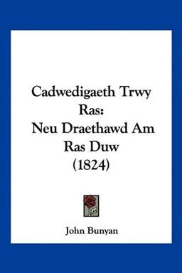 Cadwedigaeth Trwy Ras: Neu Draethawd Am Ras Duw (1824)