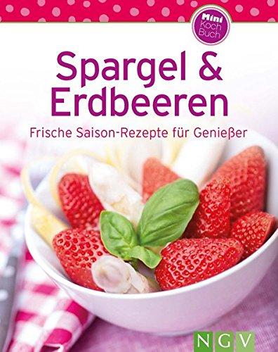 Spargel & Erdbeeren (Minikochbuch): Frische Saison-Rezepte für Genießer (Minikochbuch Relaunch)