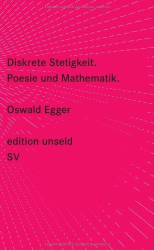 Diskrete Stetigkeit: Poesie und Mathematik (edition unseld)