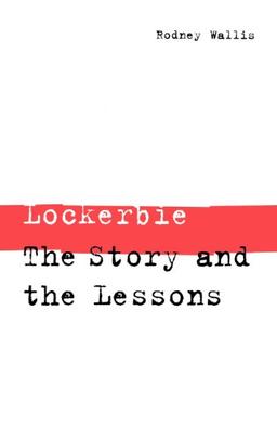 Lockerbie: The Story and the Lessons: The Inside Story