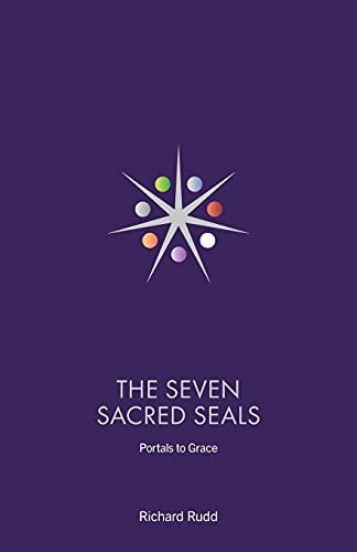 The Seven Sacred Seals: Portals To Grace