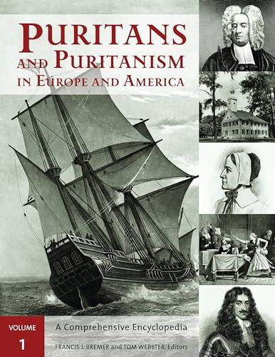 Puritans and Puritanism in Europe and America [2 Volumes]: A Comprehensive Encyclopedia