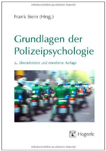 Grundlagen der Polizeipsychologie: Grundlagen, Fallbeispiele, Handlungshinweise