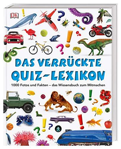 Das verrückte Quiz-Lexikon: 1000 Fotos und Fakten – das Wissensbuch zum Mitmachen