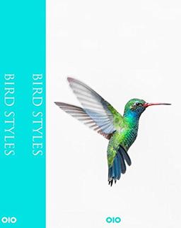 Bird Styles: Die Welt der Vögel - Wunder der Natur/ The World of Birds – A Wonder of Nature