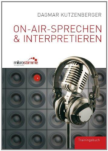 ON-AIR-sprechen & interpretieren: Trainingsbuch