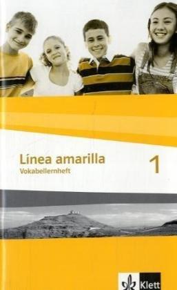 Línea amarilla. Spanisch als 2. Fremdsprache: Linea amarilla 1. Vokabellernheft: Spanisch für den Beginn in Klasse 6 oder 7. Gesamtschule / Gymnasium: BD 1