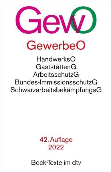 Gewerbeordnung: mit Verordnungen, Handwerksordnung, Gaststättengesetz, Preisangabenverordnung, Bundes-Immissionsschutzgesetz, Arbeitsschutzgesetz, ... Rechtsstand: 1. Juni 2022 (Beck-Texte im dtv)