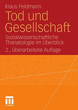 Tod Und Gesellschaft: Sozialwissenschaftliche Thanatologie im Überblick (German Edition)