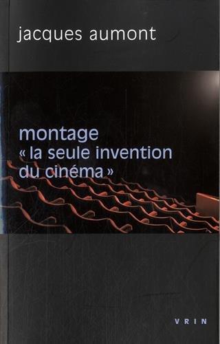 Le montage : la seule invention du cinéma