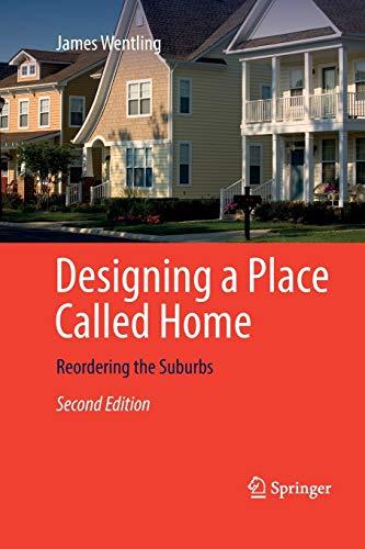 Designing a Place Called Home: Reordering the Suburbs